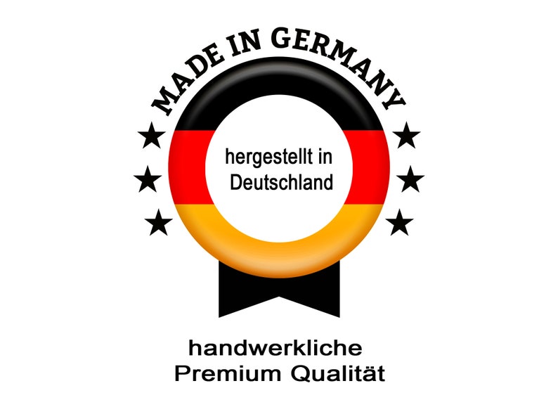May include: A black and white circular logo with the text "Made in Germany" and five stars around the circle. Inside the circle is a red, yellow, and black German flag. The text "hergestellt in Deutschland" is inside the flag. Below the circle is the text "handwerkliche Premium Qualit&auml;t".