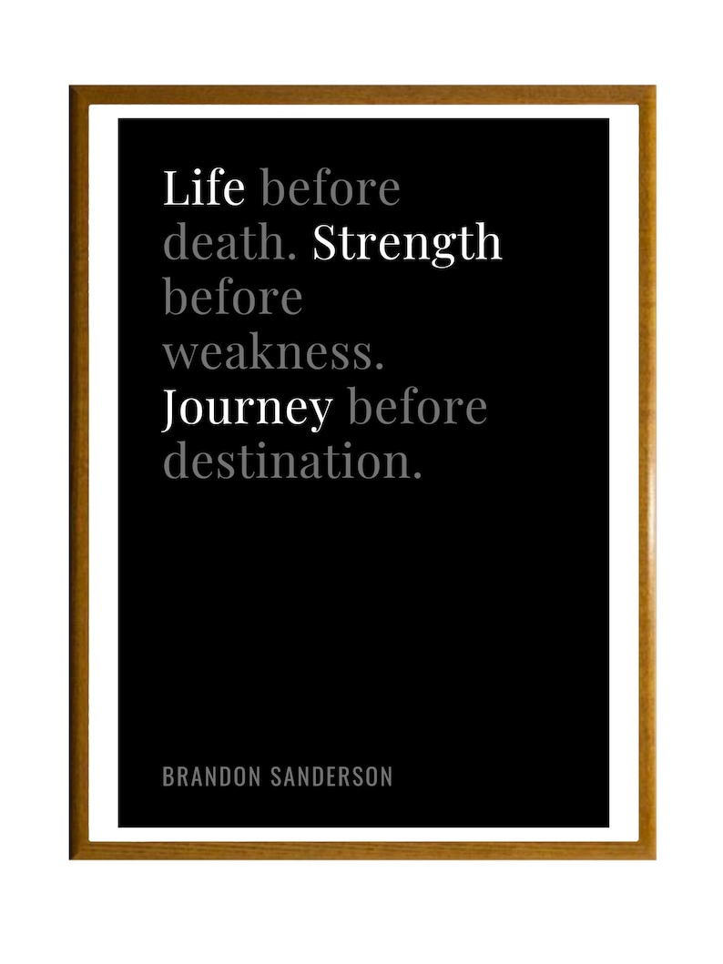 Brandon Sanderson Quote “Life before Death. Strength