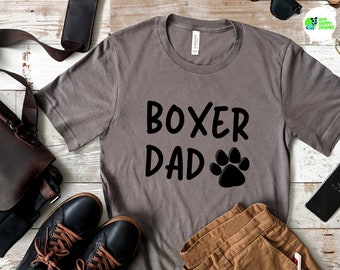 Dog Dad Tees, Boxer Dad Tee, Boxer Dog Shirt, Dog Dad Shirt, Gift For Dad, Dog Father, Dog Lover Gift, Dog Dad Gift