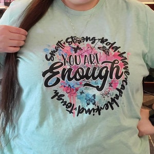 You are ENOUGH Graphic Tee | Inspiration | Motivation
