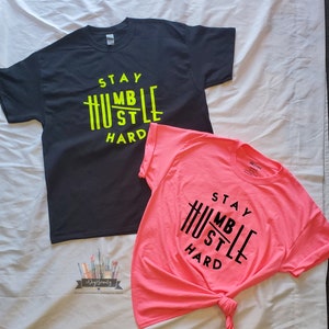 Stay Humble/Hustle Hard | Hustle | Stay Humble | Inspiration | Graphic Tee