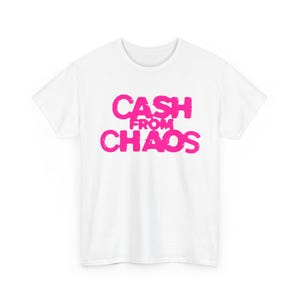 UNFINISHED CASH FROM CHAOS Tshirt | UNFINISHED