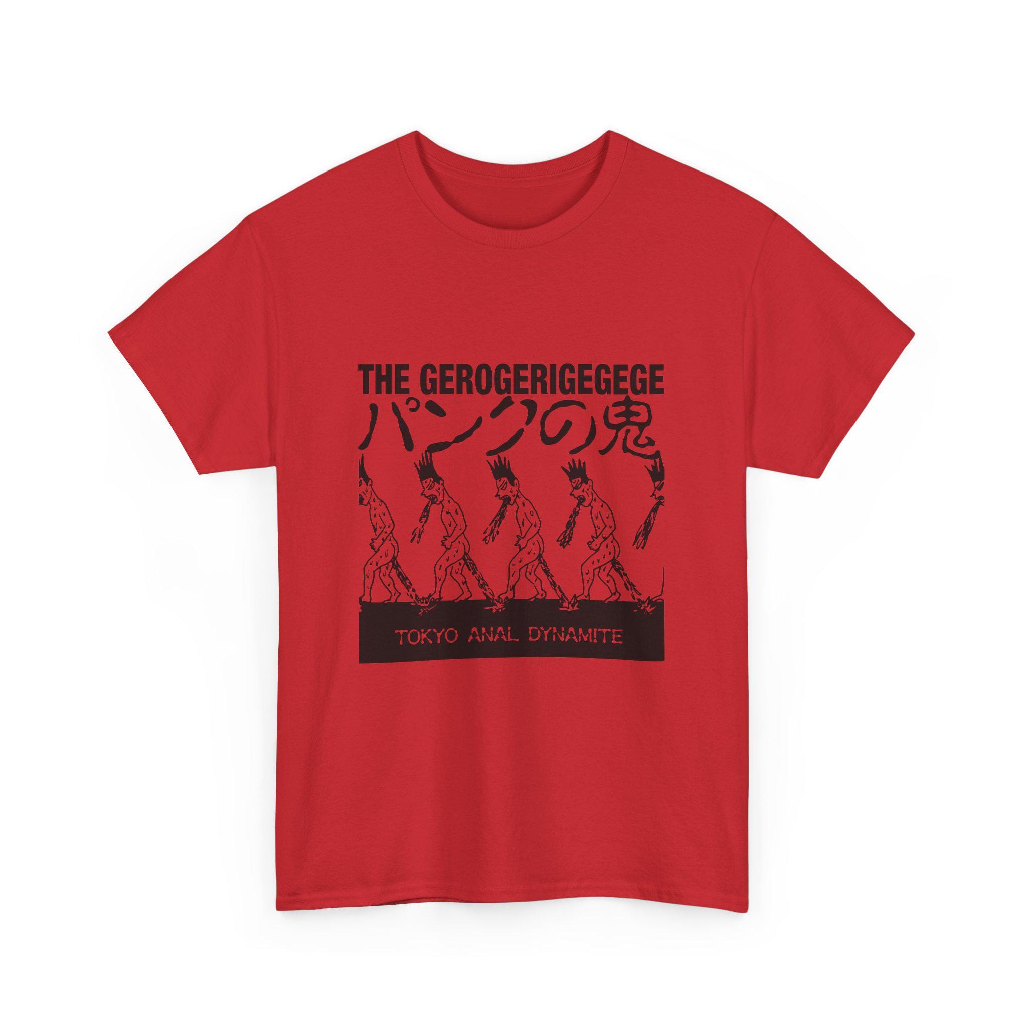 The Gerogerigegege Tee-shirt, Tokyo Anal Dynamite, Heavy Cotton, 7