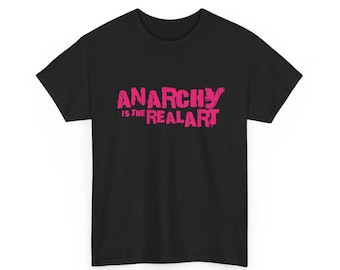 Anarchy is the Real Art T-Shirt: Oldschool Punk Tee, 2 Colorways