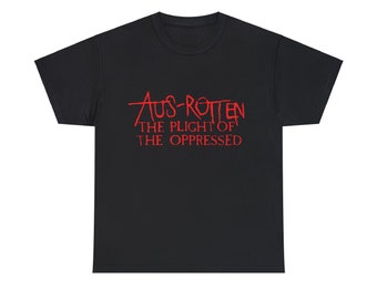 Aus-Rotten Tee-Shirt, The Plight of the Oppressed, Anarchist Crust Hardcore, Unisex Shirt, 4 colorways