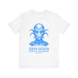Aliens Are Real Tee-Shirt, Siren Seeker, Listen To The Unseen, Unisex Jersey Short Sleeve Tee, Bella Canvas 3001, Multiple Colorways