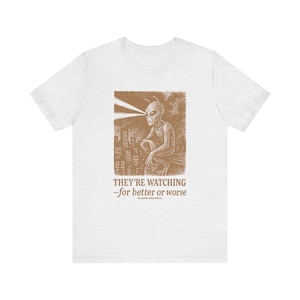 Aliens Are Real Tee-Shirt, They&#39;re Watching, Unisex Jersey Short Sleeve Tee, Bella Canvas 3001, Multiple Colorways