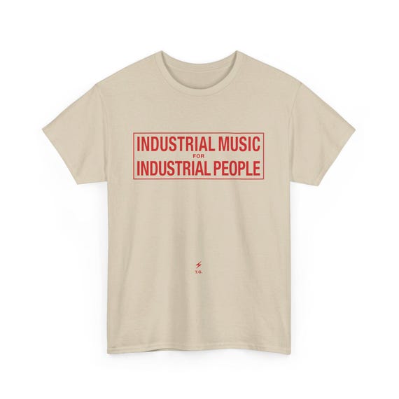 アート・デザイン・音楽 INDUSTRIAL MUSIC FOR INDUSTRIAL PEOPLE!! Industrial Music for Industrial People Tee-shirt, Unisex