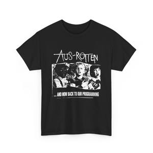 Aus-Rotten Tee-Shirt, And Now Back to our Programming, Crust Punk Hardcore, 5 colors