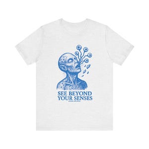 Aliens Are Real Tee-Shirt, See Beyond Your Senses, Unisex Jersey Short Sleeve Tee, Bella Canvas 3001, Multiple Colorways