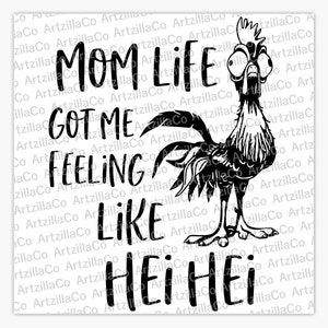 Mom Life Got Me Feeling Like Hei Hei | Moana | Digital Download SVG