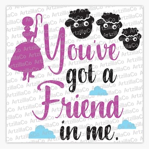 Toy Story You&#39;ve Got a Friend in Me - Bo Peep - Digital Download SVG