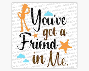 Toy Story You've Got a Friend in Me - Woody - Digital Download SVG