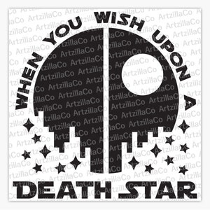 Starwars - Wanneer je een death star wenst - Digitale Download SVG