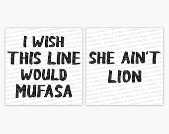 She Ain't Lion - I Wish This Line Would Mufasa - Lion King -  Digital Download SVG | Funny Quotes