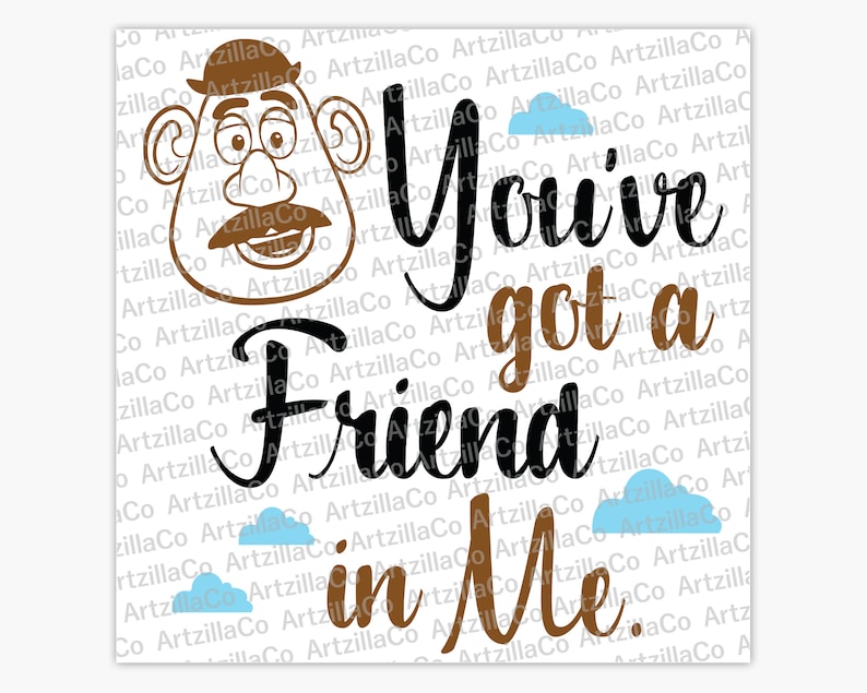 May include: A brown cartoon character with a moustache and a big smile. The character is surrounded by white clouds and the text "You've got a friend in me."