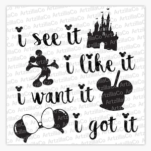 May include: Black and white silhouette design featuring Mickey Mouse, Minnie Mouse, Cinderella's castle, and a bow. The text reads "I see it, I like it, I want it, I got it."