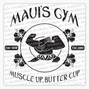 Maui&#39;s Gym | Muscle Up Butter Cup | Demi God | Moana | Digital Download SVG