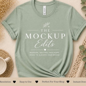 May include: A sage green t-shirt with rolled sleeves, displaying the white text "THE MOCKUP Edits". A coffee cup, woven coaster, and decorative sprigs are arranged around the shirt. The text "MODERN, NEUTRAL MOCKUPS MADE TO ELEVATE YOUR BRAND" is also visible.