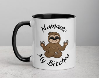Funny Sloth Coffee Mug with Color Inside, Cute Sloth Doing Yoga Mug, Namaste My Bitches Coffee Mug for Her, Mug for Yoga Lovers, Sloth Mug