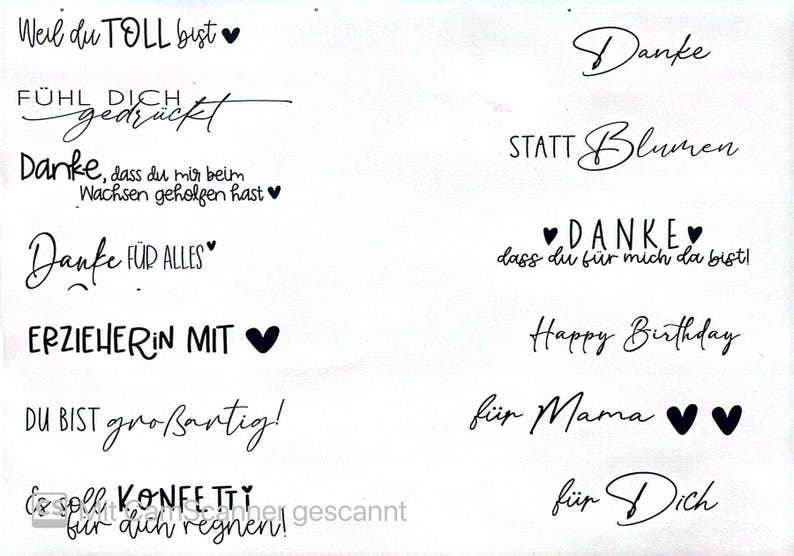 May include: A white card with black text and hearts. The text reads: "Weil du TOLL bist", "F&Uuml;HL DICH gedr&uuml;ckt", "Danke, dass du mir beim Wachsen geholfen hast", "Danke f&uuml;r ALLES", "ERZIEHERIN MIT", "DU BIST gro&szlig;artig!", "Es soll KONFETTI f&uuml;r dich regnen!" and "Danke", "STATT Blumen", "DANKE dass du f&uuml;r mich da bist!", "Happy Birthday", "f&uuml;r Mama", "f&uuml;r Dich".