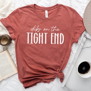 Dibs auf dem Tight End Shirt | Fußball Shirt | Freundin Shirt |