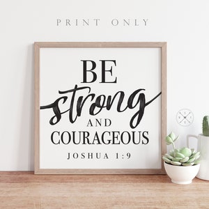 Be STRONG and COURAGEOUS Joshua 1:9  |  Bible Verse Art PRINT, Frame or Canvas | Mulitple Sizes | Christian Home Decor