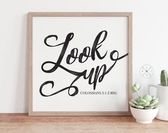 LOOK UP | Colossians 3:1-2 | Bible Verse Art PRINT | Multiple Sizes | Christian Home Decor