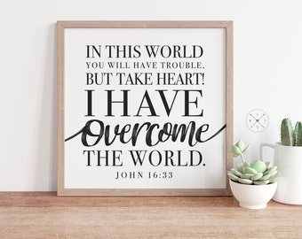 Take HEART I Have OVERCOME The World John 16:33  | Bible Verse Art Print, Frame or Canvas | Mulitple Sizes | Christian Home Decor