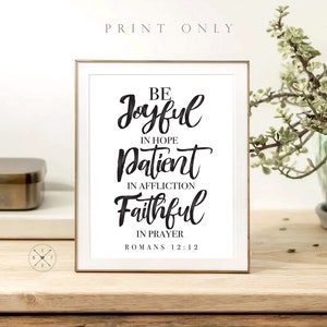 Be JOYFUL Patient FAITHFUL | Romans 12:12 |  Bible Verse Art PRINT | Multiple Sizes | Christian Home Decor