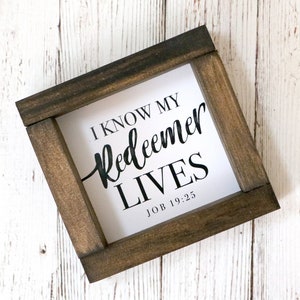 I Know MY REDEEMER Lives | Job 19:25 Bible Verse Mini Wood Signs 4"x4" , 5.5"x5.5" or 9.5"x11.5" | Scripture Sign | Christian Home Decor