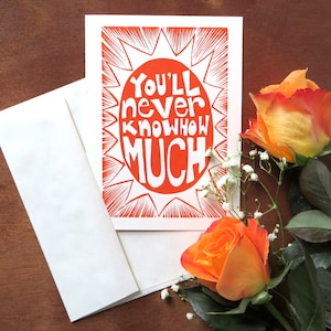 Sunshine: You&#39;ll Never Know How Much (I Love you), blank inside, 5&quot;x7&quot; A7 Greeting Card with envelope, hand printed linocut, 100% recycled