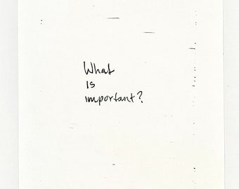 What is important?, hand carved linocut relief print by Julia Samuels, inspiring, saying, idiom, text