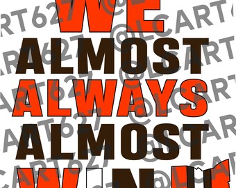 May include: A graphic design featuring the text "WE ALMOST ALWAYS ALMOST WIN" in orange and brown block letters. An outline of Ohio is included. The background has a repeating pattern of "@LCART627" in gray.