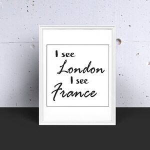 I see London I see France | SVG | PNG | JPG | Bathroom decor | instant download | home decor |  funny sign | wall art | gift idea | decor |