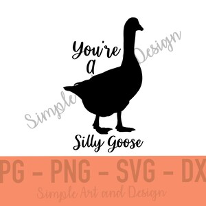 You&#39;re A Silly Goose | SVG | PNG | JPG | dxf | goose svg | silly goose | funny goose svg | goose png | goose quote | farm goose cut file |