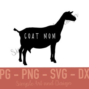 Goat Mom | SVG | PNG | JPG | dxf | dairy goat | goat svg | dairy goat svg | show goat | pet goats | goat showing svg | goat quotes | milking