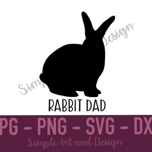 Rabbit Dad | SVG | PNG | JPG | dxf | rabbit svg | pet rabbit svg | pet bunny | pet rabbit | rabbit quotes | rabbit lover | rabbit dad | buns