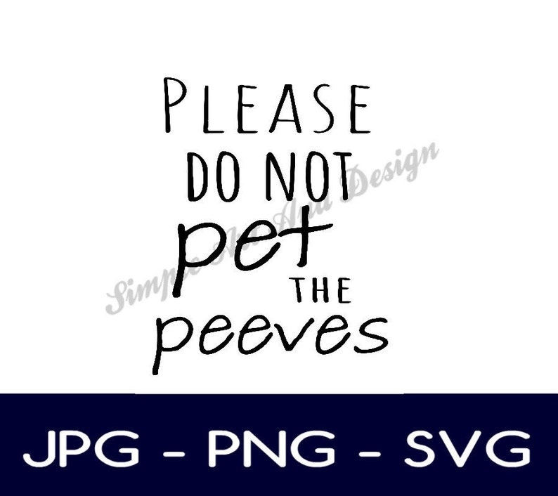 Please do not pet the peeves instant download home decor decor gift idea SVG funny decor PNG wall art | JPG funny svg