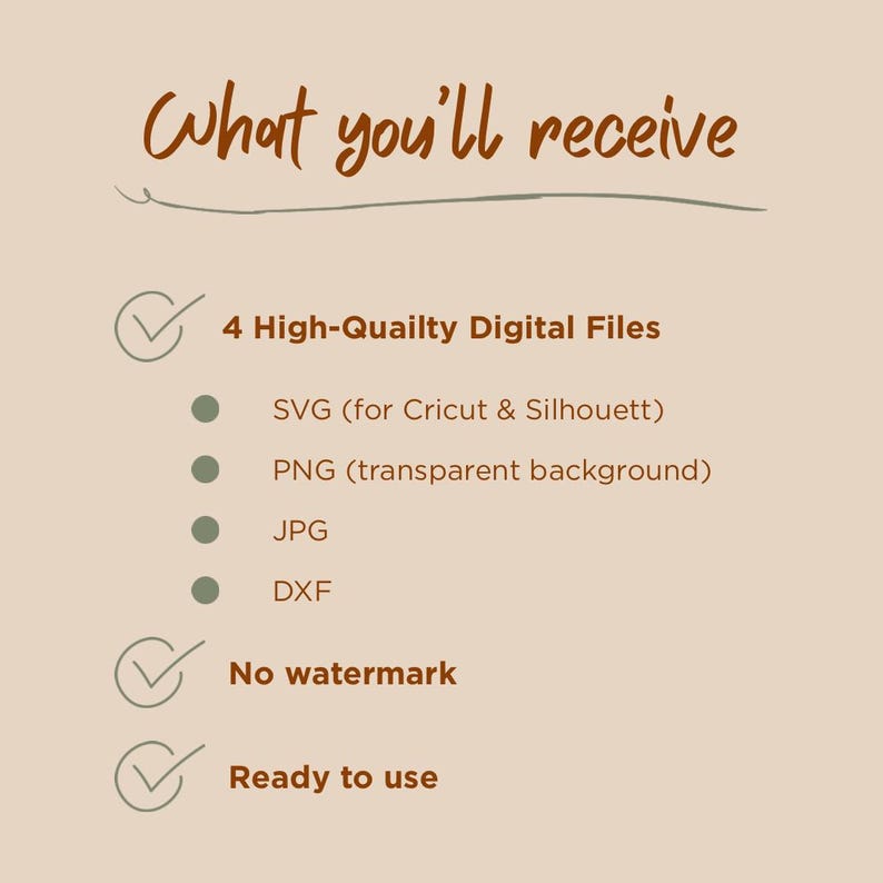 Może przedstawiać: Cyfrowa grafika informacyjna na jasnobeżowym tle z brązowym tekstem o treści What you'll receive, 4 High-Quailty Digital Files, SVG for Cricut & Silhouett, PNG transparent background, JPG, DXF, No watermark oraz Ready to use.