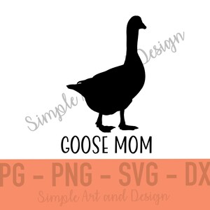 Goose Mom | SVG | PNG | JPG | dxf | goose svg | silly goose | funny goose svg | goose png | goose quote | farm goose cut file | geese lover