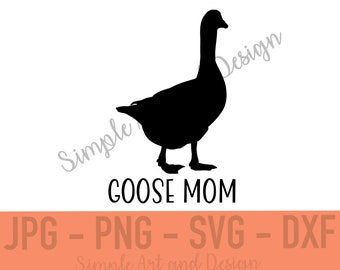 Goose Mom | SVG | PNG | JPG | dxf | goose svg | silly goose | funny goose svg | goose png | goose quote | farm goose cut file | geese lover