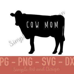 Cow Mom | SVG | PNG | JPG | dxf | cattle svg | cow svg | farm quote | dairy cow | dairy svg | farm decor | farm svg | dairy farming | cow |