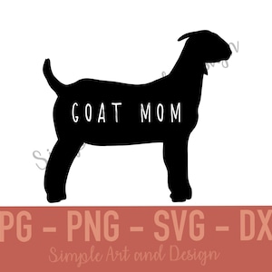 Goat Mom | SVG | PNG | JPG | dxf | meat goat | goat svg | boer goat svg | show goat | pet goats | goat showing svg | goat quotes | feeder |