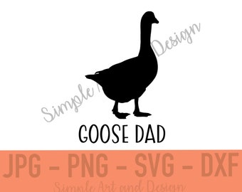 Goose Dad | SVG | PNG | JPG | dxf | goose svg | silly goose | funny goose svg | goose png | goose quote | farm goose cut file | geese lover