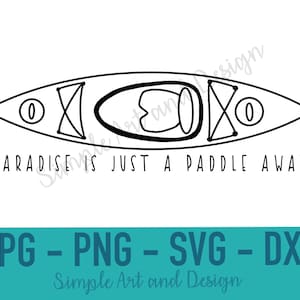 Paradise is a Paddle Away | SVG | PNG | JPG | kayak svg | boat svg | home decor | instant download | lake decor | kayak | gift idea | decor