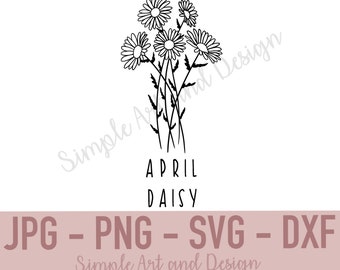 April Daisy | JPG | SVG | PNG | dxf | Birth Flower | Digital Download |