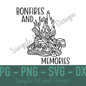 Bonfire and Memories | SVG | PNG | JPG | dxf | bonfire svg | camping | fire svg | camping svg | camping cut file | bonfire | fire cut file |