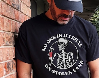 No One Is Illegal On Stolen Land Shirt, AntiRacsit Shirt, Pro Immigrant Shirt, Abolish Ice, Social Justice Shirt, Human Rights top