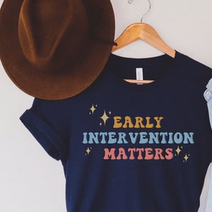 Early Intervention Matters Shirt, EI Education, Behavior Analyst shirt, Behavior Technician Tee, SLP, OT, pt shirts, neurodiversity shirts